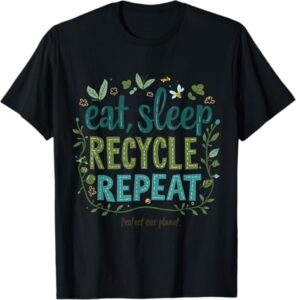 Eat Sleep Recycle Repeat Environmental Eco Friendly T-Shirt